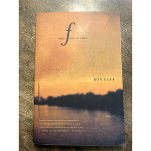 One Foot in Eden, a Novel by Rash,‎ Ron VERY GOOD